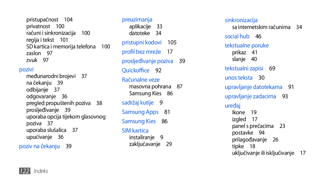 Samsung GT-S5570CWAVIP, GT-S5570AAAVIP Računi i sinkronizacija Regija i tekst , Međunarodni brojevi , Uporaba slušalica  